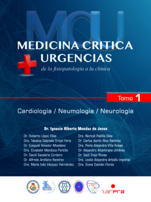 MEDICINA CRÍTICA + URGENCIAS DE LA FISIOPATOLOGÍA A LA CLÍNICA. TOMO1