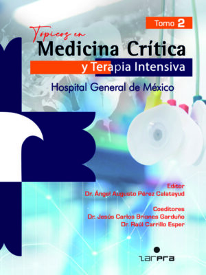 TÓPICOS EN MEDICINA CRÍTICA Y TERAPIA INTENSIVA - HGM. TOMO 2
