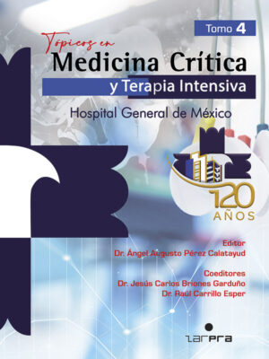 TÓPICOS EN MEDICINA CRÍTICA Y TERAPIA INTENSIVA - HGM. TOMO 4