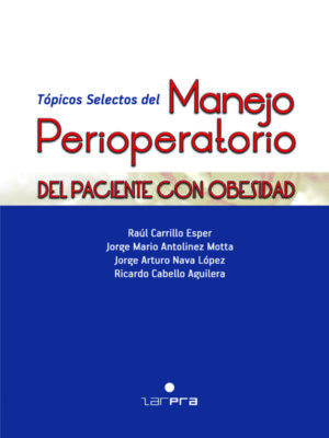 TÓPICOS SELECTOS DEL MANEJO PERIOPERATORIO DEL PACIENTE CON OBESIDAD