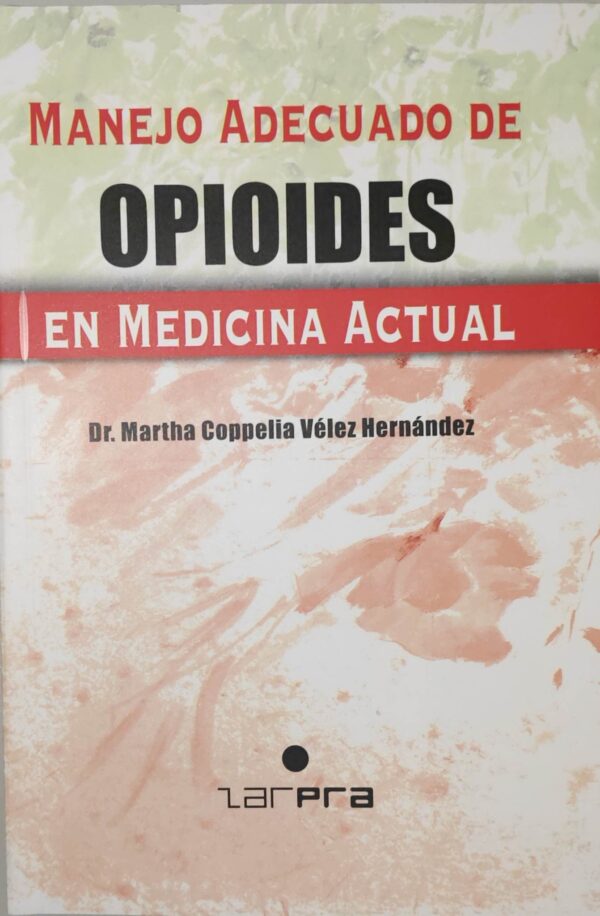 MANEJO ADECUADO DE OPIOIDES EN MEDICINA ACTUAL