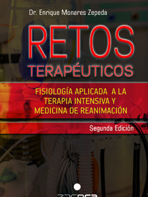 RETOS TERAPÉUTICOS. FISIOLOGÍA APLICADA EN TERAPIA INTENSIVA Y MEDICINA DE REANIMACIÓN