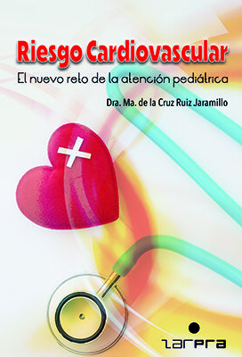 RIESGO CARDIOVASCULAR. EL NUREVO RETO DE LA ATENCIÓN PEDIÁTRICA